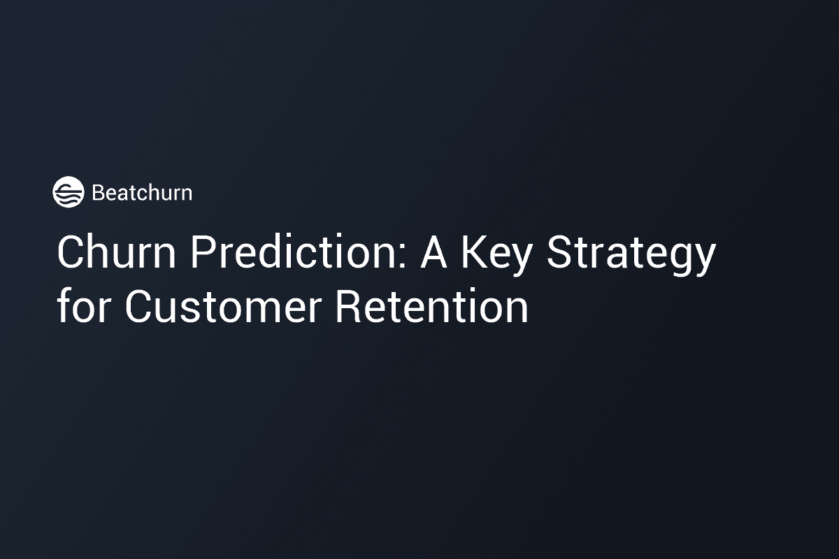 Churn Prediction: A Key Strategy for Customer Retention