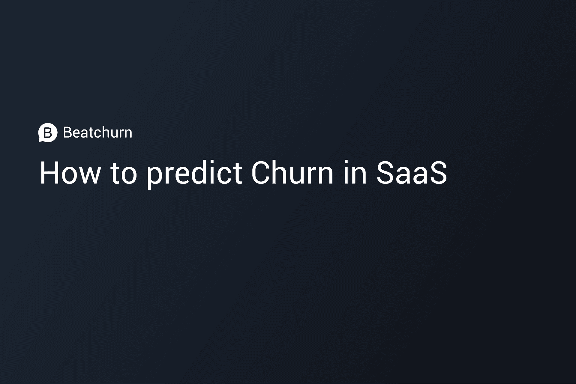 How to predict Churn in SaaS