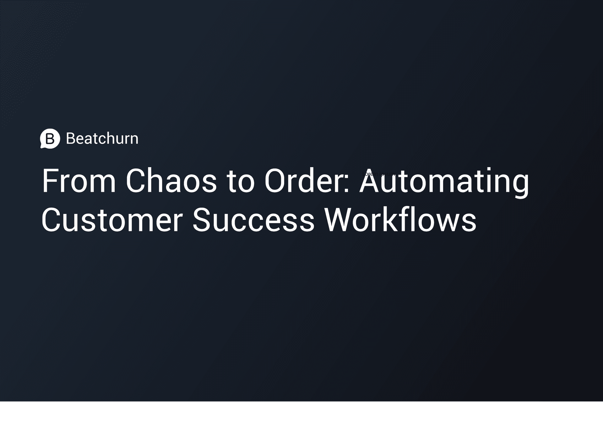 From Chaos to Control: Automating Customer Success Workflows